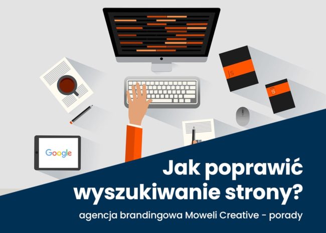 Seo jak zoptymalizować strone internetowa dla wyszukiwarek do pozycjonowania projektowanie stron internetowych Agencja brandingowa Moweli Creative Dąbrowa Górnicza Katowice Kraków Wrocław Warszawa